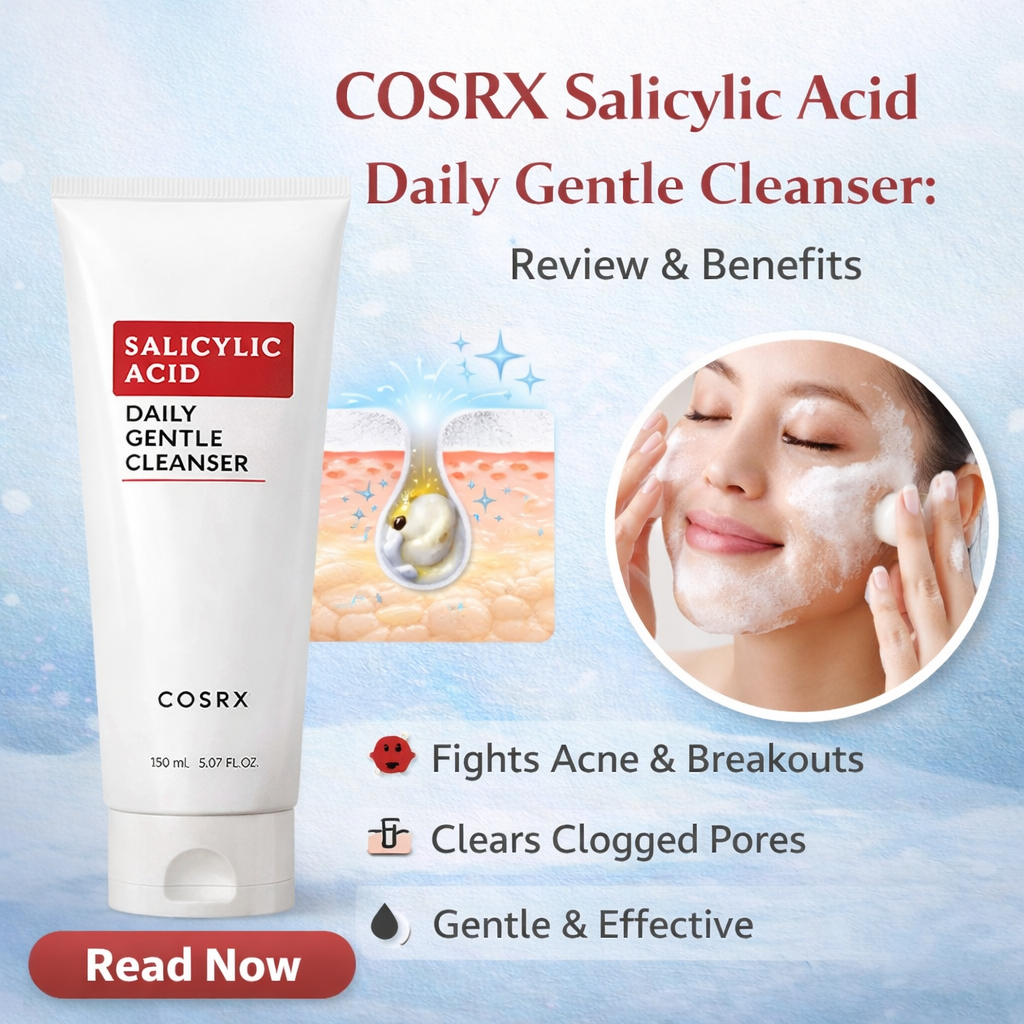 COSRX Salicylic Acid Daily Gentle Cleanser Review, Benefits